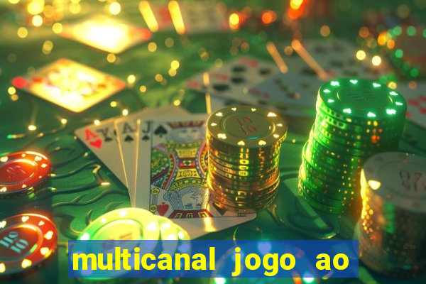 multicanal jogo ao vivo fans